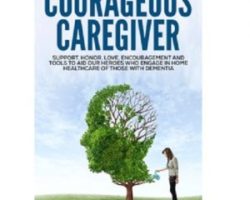 Curtis Walker: Are You A Courageous Caregiver? Lewy Bodies Dementia.