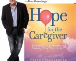 Peter Rosenberger: Hope For The Caregiver From Burnout.