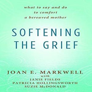 Softening the Grief – Joan Markwell