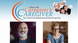 Adrienne & Dave Answers Your Caregiving Questions & Concerns